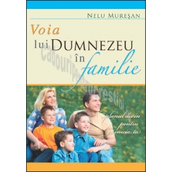 Voia lui Dumnezeu in familie